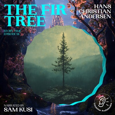 The Fir Tree (Story Time, Episode 91) – omslag til lydbogen af Hans Christian Andersen