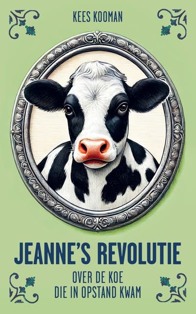 Jeanne’s revolutie: De parabel van de koe die in opstand komt – omslag van het luisterboek van Kees Kooman