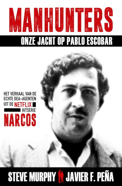 Manhunters - Onze jacht op Pablo Escobar – omslag van het luisterboek van Steve Murphy, Javier Peña