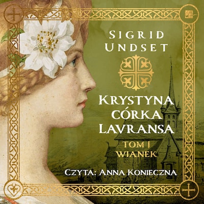 Krystyna córka Lavransa. Wianek – okładka audiobooka, autor Sigrid Undset