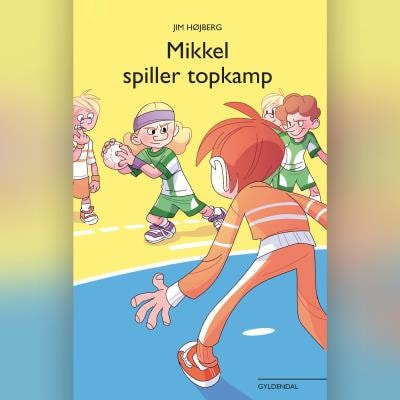Mikkel spiller topkamp – omslag til lydbogen af Jim Højberg