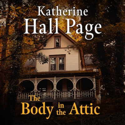 The Body in the Attic – omslag til lydbogen af Katherine Hall Page