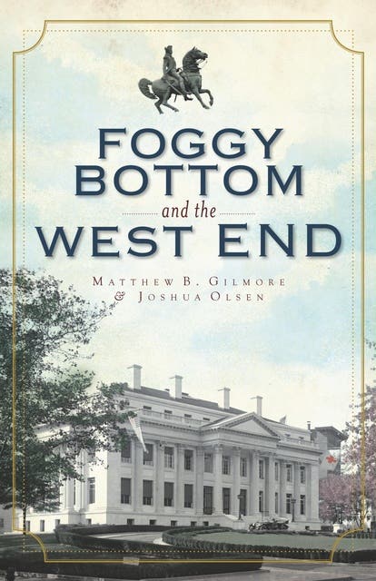 Foggy Bottom and the West End – omslag til lydbogen af Matthew B Gilmore, Joshua Olsen