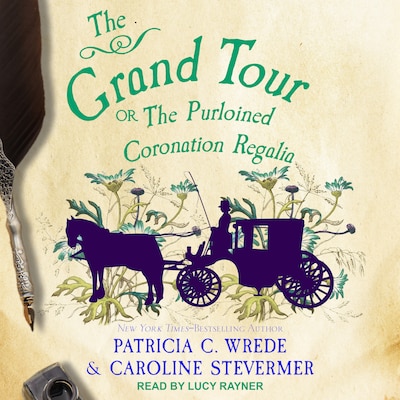 The Grand Tour – omslag til lydbogen af Patricia C. Wrede, Caroline Stevermer
