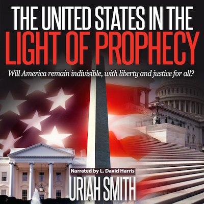 The United States in the Light of Prophecy