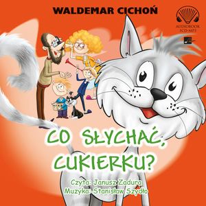 Co słychać Cukierku? – okładka audiobooka, autor Waldemar Cichoń