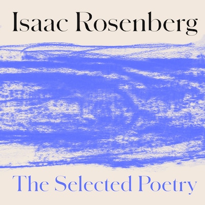 Isaac Rosenberg: The Selected Poetry – omslag til lydbogen af Issac Rosenberg
