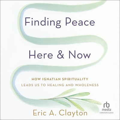 Finding Peace Here and Now – omslag til lydbogen af Eric A. Clayton