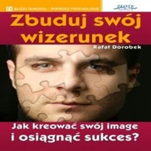 Zbuduj swój wizerunek – okładka audiobooka, autor Rafał Dorobek