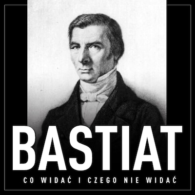Co widać i czego nie widać – okładka audiobooka, autor Frédéric Bastiat