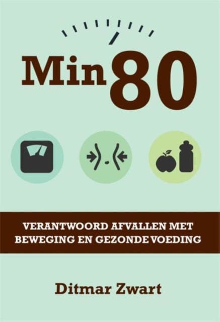Min 80: verantwoord afvallen met beweging en gezonde voeding – omslag van het luisterboek van Ditmar Zwart
