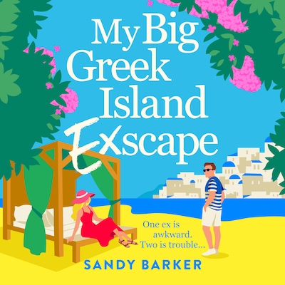 My Big Greek Island Ex-Scape - Your next beach read: A BRAND NEW sun-kissed romantic comedy from bestseller Sandy Barker for 2026 (Unabridged) – omslag til lydbogen af Sandy Barker