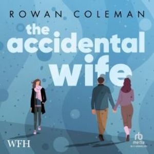 The Accidental Wife – okładka audiobooka, autor Rowan Coleman