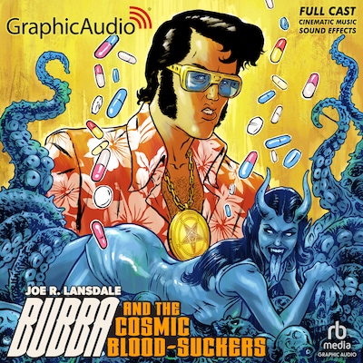 Bubba and the Cosmic Blood-Suckers [Dramatized Adaptation] – omslag til lydbogen af Joe R. Lansdale