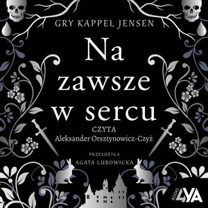 Trylogia Rosenholm. Na zawsze w sercu – okładka audiobooka, autor Gry Kappel Jensen