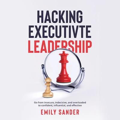 Hacking Executive Leadership