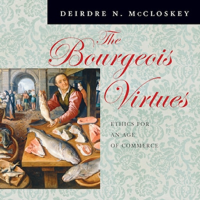 The Bourgeois Virtues – omslag til lydbogen af Deirdre N. McCloskey