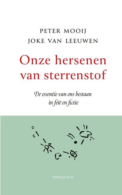 Onze hersenen van sterrenstof: De essentie van ons bestaan in feit en fictie – omslag van het luisterboek van Joke van Leeuwen,Peter Mooij