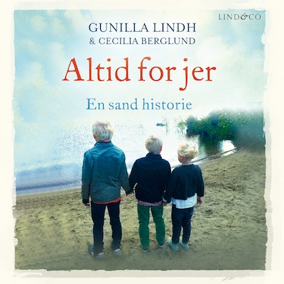 Altid for jer: En sand historie – omslag til lydbogen af Gunilla Lindh, Cecilia Berglund