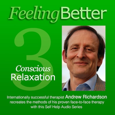 Practise the Great Habit of Relaxation with Conscious Relaxation