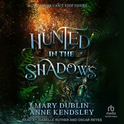 Hunted in the Shadows – omslag til lydbogen af Mary Dublin, Anne Kendsley
