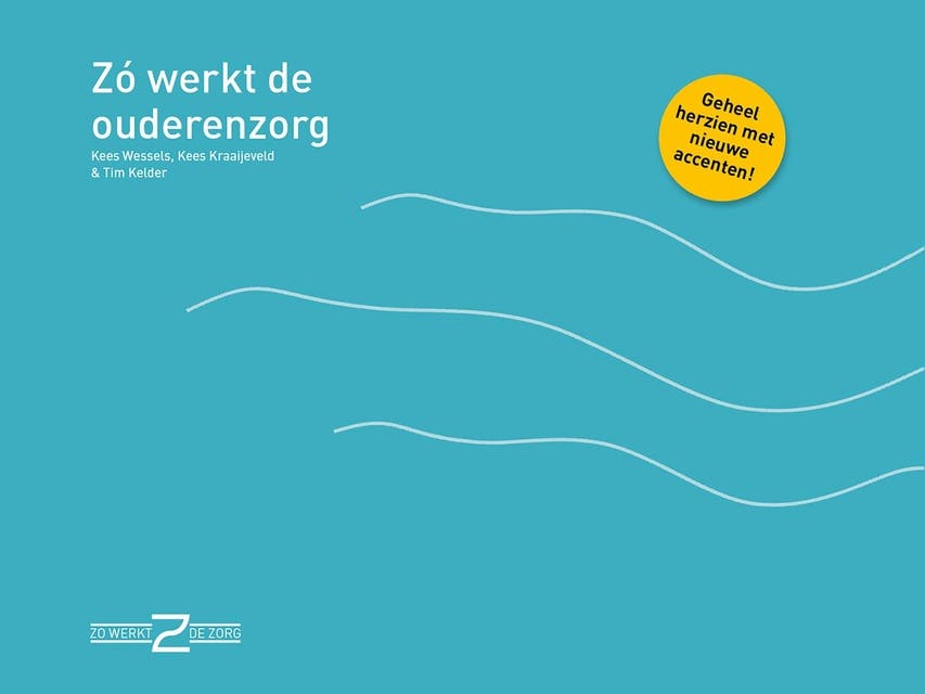 Zo werkt de ouderenzorg – omslag van het luisterboek van Kees Kraaijeveld,Kees Wessels,Tim Kelder