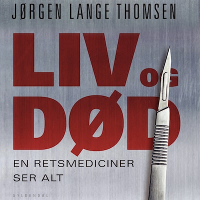 Liv og død - en retsmediciner ser alt – omslag til lydbogen af Jørgen Lange Thomsen