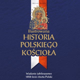 Ilustrowana historia polskiego Kościoła – okładka audiobooka, autor Marek Balon