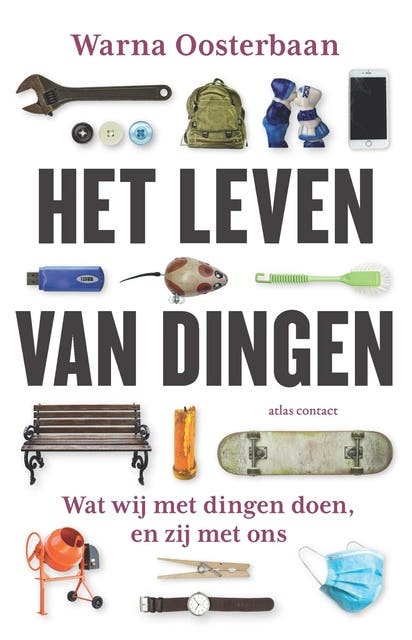 Het leven van dingen: wat wij met dingen doen, en zij met ons – omslag van het luisterboek van Warna Oosterbaan