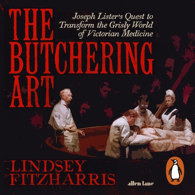The Butchering Art – omslag til lydbogen af Lindsey Fitzharris