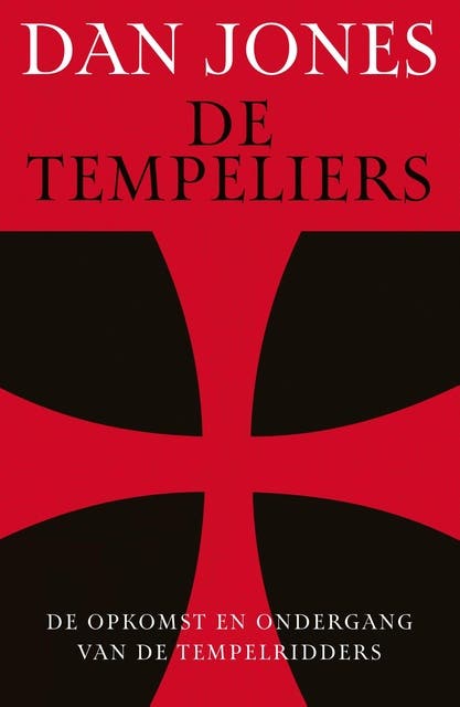 De tempeliers: De opkomst en ondergang van de tempelridders
