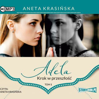 Adela. Krok w przeszłość - tom 1 – okładka audiobooka, autor Aneta Krasińska