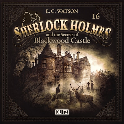 New Cases of Sherlock Holmes - Episode 16: Sherlock Holmes and the Secrets of Blackwood – omslag til lydbogen af Arthur Conan Doyle