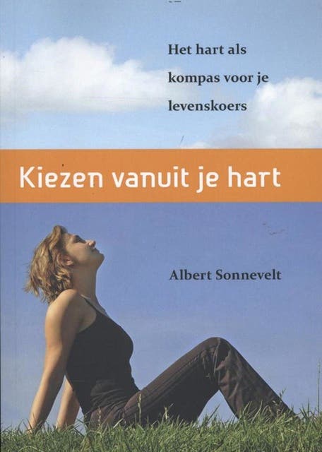 Kiezen vanuit je Hart: het hart als kompas voor je levenskoers