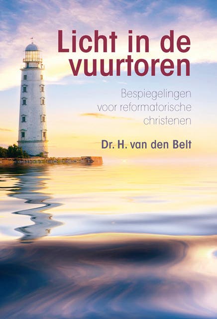 Licht op de vuurtoren: bespiegeling voor reformatorische christenen – omslag van het luisterboek van H. van den Belt
