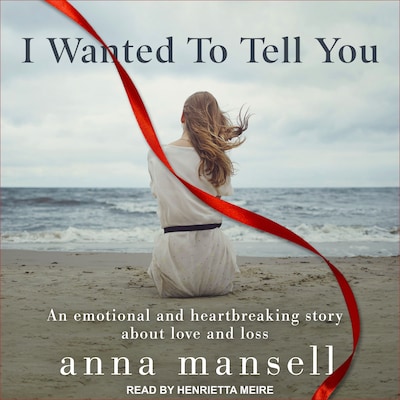 I Wanted To Tell You – omslag til lydbogen af Anna Mansell