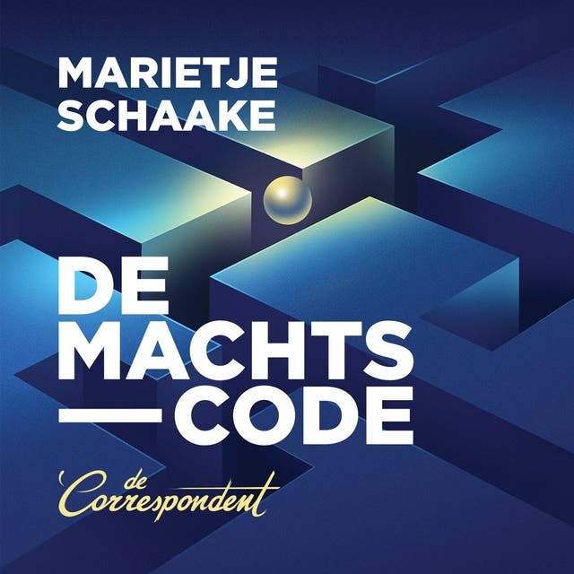 De machtscode: Hoe de onzichtbare belangenstrijd achter AI onze democratie bedreigt – omslag van het luisterboek van Marietje Schaake