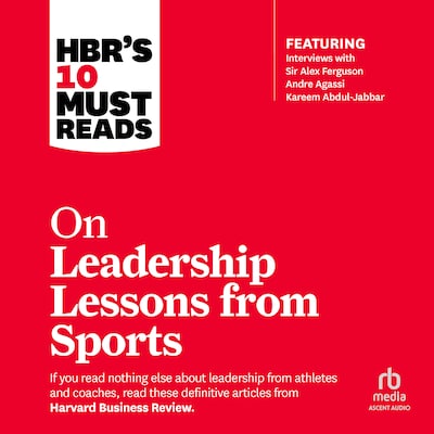 HBR's 10 Must Reads on Leadership Lessons from Sports – omslag til lydbogen af Alex Ferguson, Kareem Abdul-Jabbar, HARVARD BUSINESS REVIEW