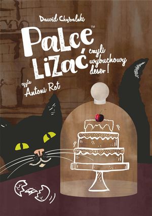 Palce lizać czyli wybuchowy deser! – okładka audiobooka, autor Dawid Chybalski