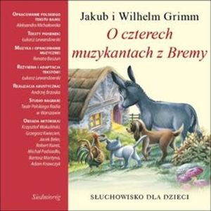 O czterech muzykantach z Bremy – okładka audiobooka, autor Aleksandra Michalowska