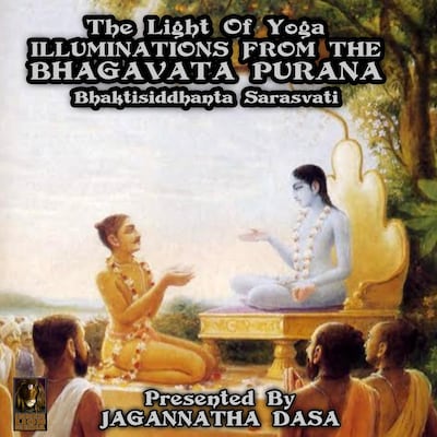 The Light Of Yoga Illuminations From The Bhagavata Purana