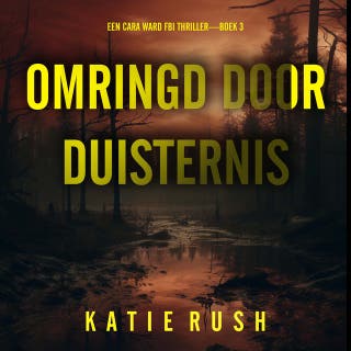 Omringd door Duisternis (Een Cara Ward FBI Thriller—Boek 3)