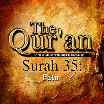 The Qur'an (Arabic Edition with English Translation) - Surah 35 - Fatir