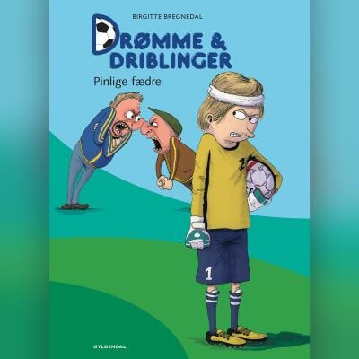 Drømme og driblinger. Pinlige fædre – omslag til lydbogen af Birgitte Bregnedal