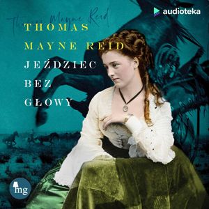 Jeździec bez głowy – okładka audiobooka, autor Thomas Mayne Reid