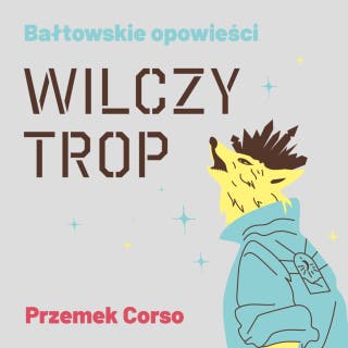 Wilczy Trop – okładka audiobooka, autor Przemek Corso
