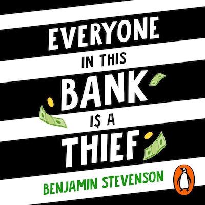 Everyone In This Bank Is A Thief – omslag til lydbogen af Benjamin Stevenson