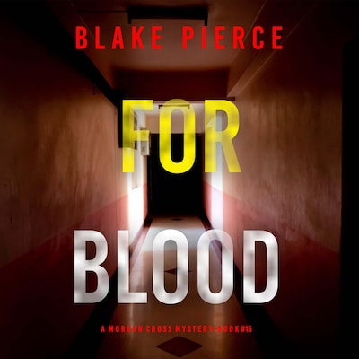 For Blood (A Morgan Cross FBI Suspense Thriller—Book 15) – omslag til lydbogen af Blake Pierce