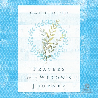 Prayers for a Widow's Journey – omslag til lydbogen af Gayle Roper