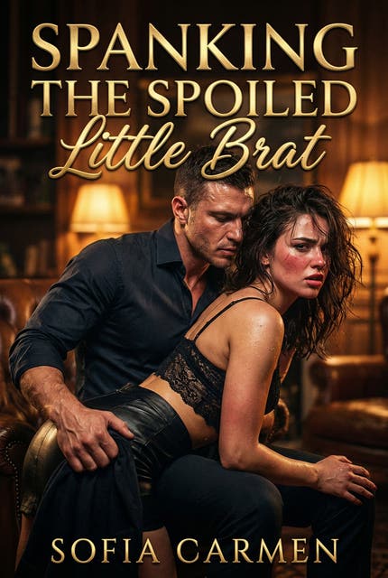 Spanking The Spoiled Little Brat: A Full-Length Steamy DDLG Age Play Romance Novel – omslag til lydbogen af Sofia Carmen